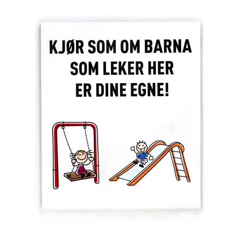Kjør som om barna er dine egne -for stolpe 50x60 cm